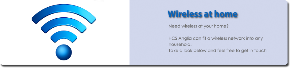 HCS Anglia - Wireless networking at home - Based in Diss, Norfolk